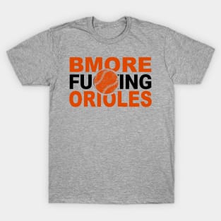 Baltimore F'ing Orioles T-Shirt